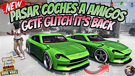 NEW COMO PASAR COCHES A AMIGOS DE REGRESO GCTF GLITCH GC2F