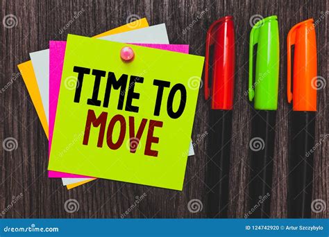 Conceptual Hand Writing Showing Time To Move Business Photo Showcasing