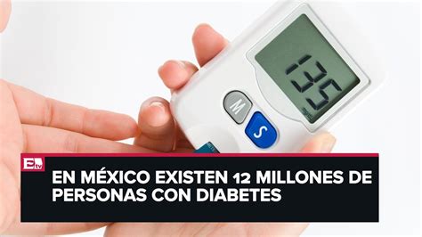 Las Cifras De La Diabetes En M Xico Youtube