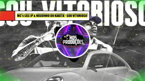 Sou Vitorioso Vs 150BPM MC S LELE JP NEGUINHO DO KAXETA LIGHT