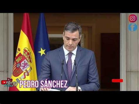 ESPAÑA PEDRO SÁNCHEZ CONVOCA ELECCIONES GENERALES PARA EL 23 DE JULIO