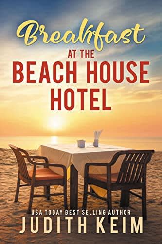 Breakfast At The Beach House Hotel By Judith Keim BookBub