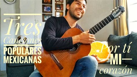 Tres canciones populares Mexicanas Por Tí mi corazón Manuel M Ponce