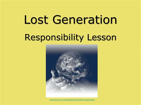 Ppt Lost Generation Responsibility Lesson Powerpoint Presentation