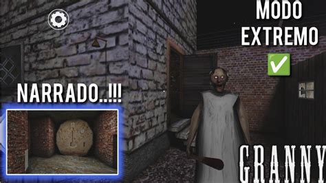 Granny Modo Extremo Pero Narrado Xd Escape Por La Puerta V Mod