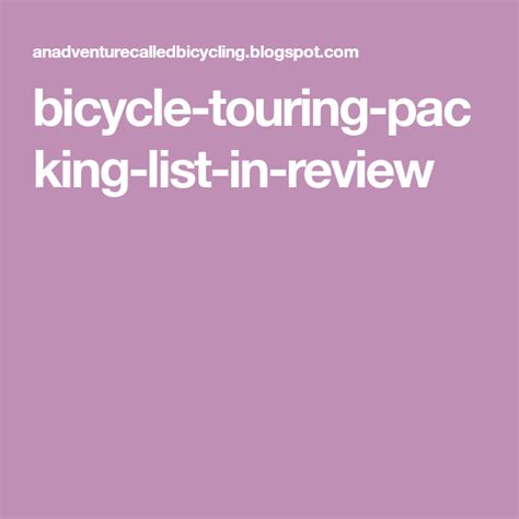 bicycle-touring-packing-list-in-review | Touring, Packing list, Bike trips