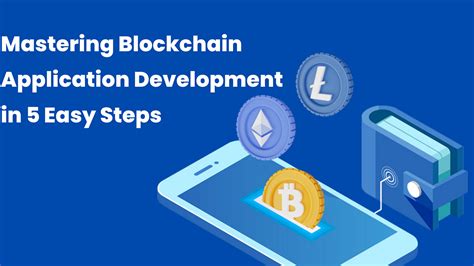 Mastering Blockchain Application Development In 5 Easy Steps Medium