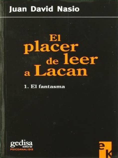 El Placer De Leer A Lacan Juan David Nasio Pdf Psicoanálisis Carné De Identidad