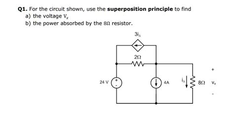 Solved For The Circuit Shown Use The Superposition Principle To Find A The Voltage V𝑥 B The