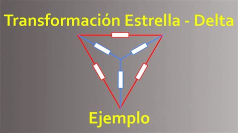 Transformaciones Estrella Delta Ejercicio Ejemplo YouTube