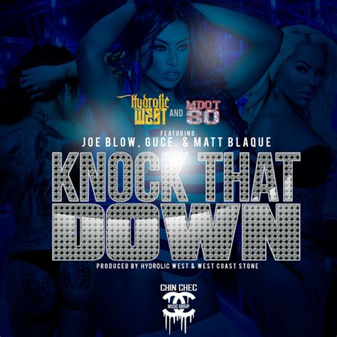 Knock That Down Feat Joe Blow Guce Matt Blaque Single By