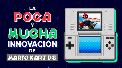 La Poca Y Mucha Innovación De Mario Kart Ds Youtube