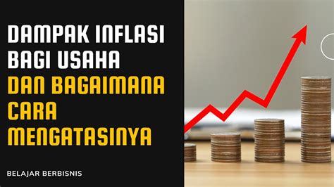 Dampak Inflasi Bagi Usaha Dan Bagaimana Cara Mengatasinya Youtube