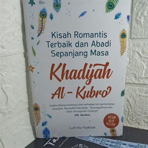 Jual Buku Khadijah Al Kubra Kisah Romantis Terbaik Abadi Sepanjang