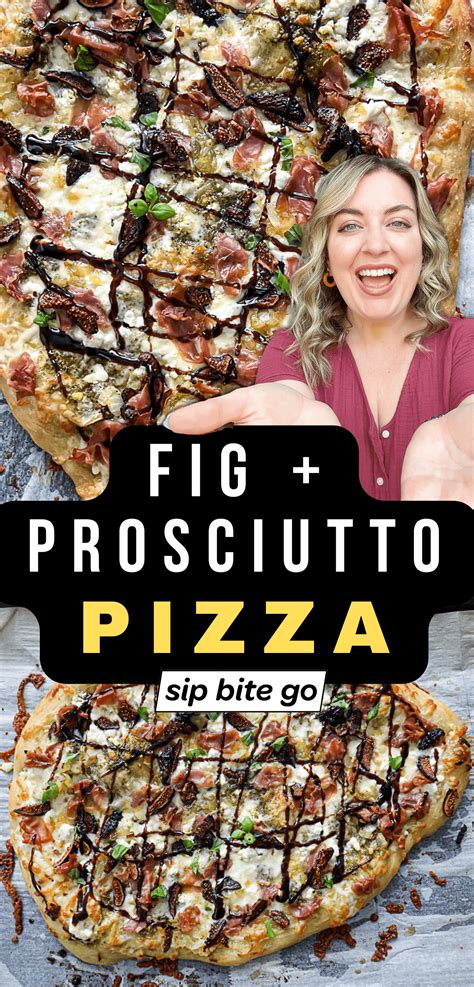 Fig And Prosciutto Pizza With Caramelized Onions Sip Bite Go