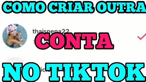 Como Criar Outra Conta No Tiktok Youtube