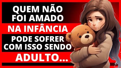 10 Comportamentos Que Pessoas Que Não Foram Amadas Na Infância Mostram