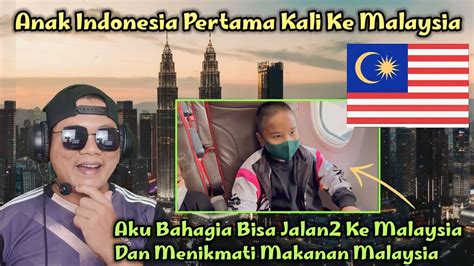 Akhirnya Aku Bisa Jalan Ke Malaysia Dan Makan Enak Disana Youtube