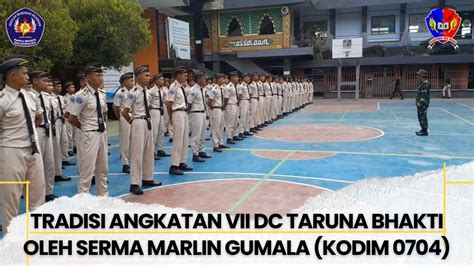 TRADISI ANGKATAN VII DRUM CORPS TARUNA BHAKTI SERMA MARLIN GUMALA