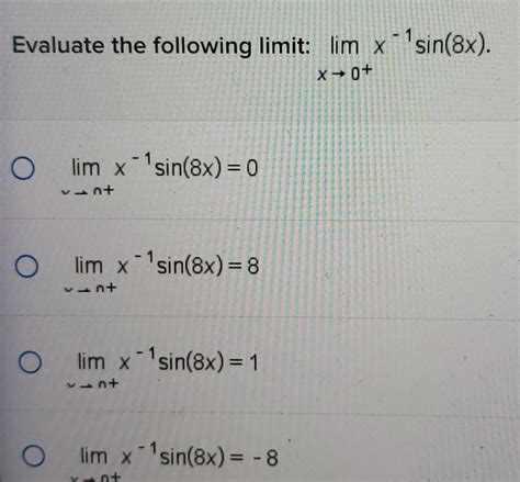 [answered] Evaluate The Following Limit Lim X Sin 8x X 0 O Lim X Sin 8x Kunduz