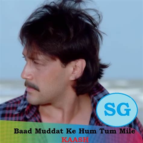 Baad Muddat Ke Hum Tum Mile Kaash Song Lyrics And Music By Kishore