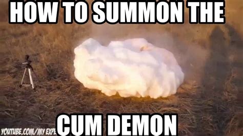 How To Summon The Cum Demon Youtube