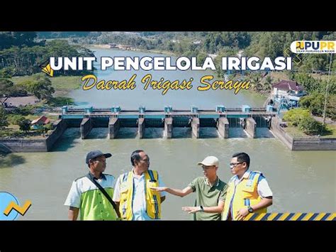 UNIT PENGELOLA IRIGASI DI SERAYU YouTube