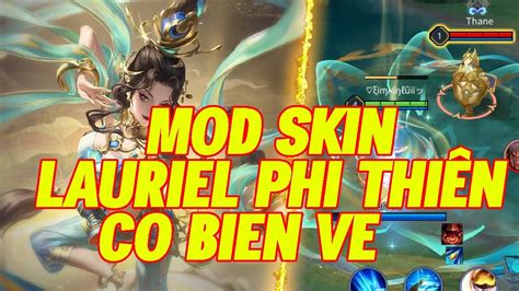 Hướng Dẫn Mod Skin LAURIEL PHI THIÊN Mùa 21 Có Hiệu Ứng Mới Nhất Liên