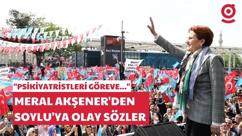 Meral Ak Ener Den Soylu Ya Olay S Zler Psikiyatristleri G Reve Davet