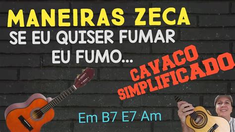 Maneiras ZECA SE EU QUISER FUMAR CAVACO SIMPLIFICADO YouTube