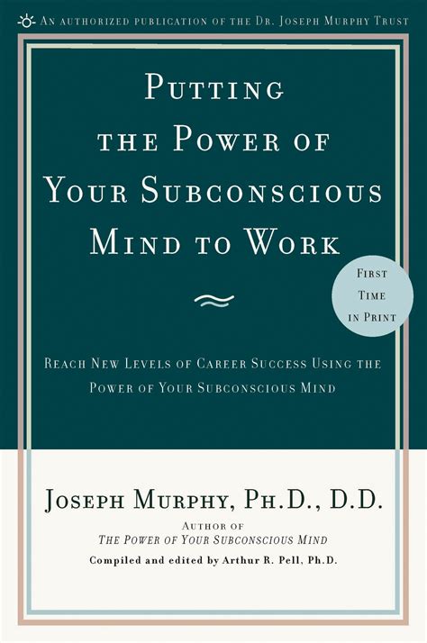 Putting The Power Of Your Subconscious Mind To Work By Joseph Murphy