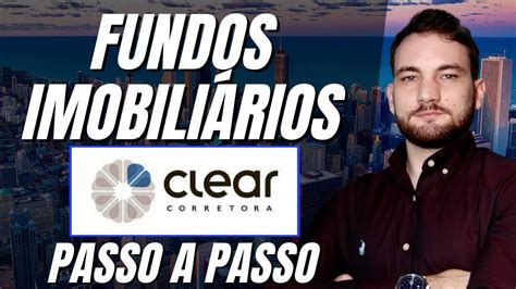 Como Comprar Fundos Imobili Rios Pela Clear Corretora Computador