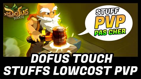 Tous Les Meilleurs Stuff Lowcost Pvp Sur Dofus Touch Guidactik