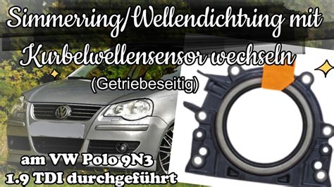 Simmerring Mit KW Sensor Wechseln Am VW Polo 9n3 1 9 TDI Change