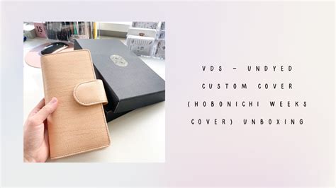 Vds Janet Undyed Unboxing Hobonichi Weeks Cover Youtube