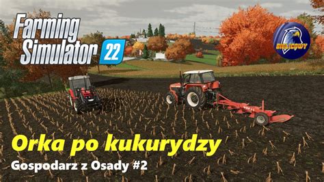 Orka Po Kukurydzy Gospodarz Z Osady Farming Simulator Youtube