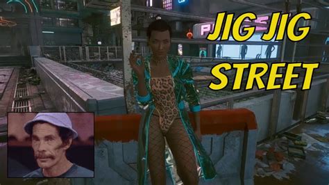 Cyberpunk 2077 A Famosa Rua Dos Prazeres 18 Jig Jig Street Youtube