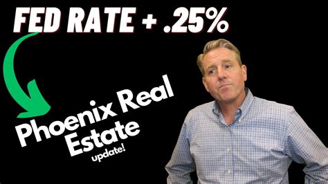 Fed Rate Hike 25 Phoenix Real Estate Update Youtube