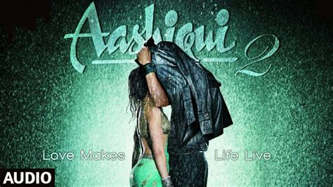 Aashiqui 2 Audio Jukebox Aditya Roy Kapur Shraddha Kapoor Aashiqui