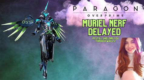 MURIEL NERF DIDN T HAPPENED Yet Paragon The Overprime Muriel