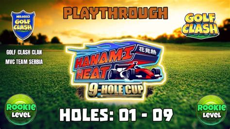 HANAMI HEAT 9 Hole Cup Golf Clash Holes 01 09 Rookie L