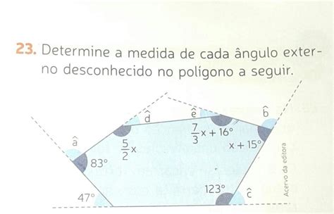 Determine A Medida De Cada ângulo Externo Desconhecido No Polígono A Seguir Qualquer Dúvida