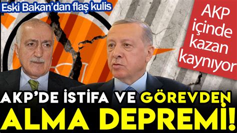 AKP içinde kazan kaynıyor AKPde istifa ve görevden alma depremi