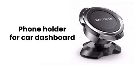 Top Eight Phone Holders For The Car Dashboard