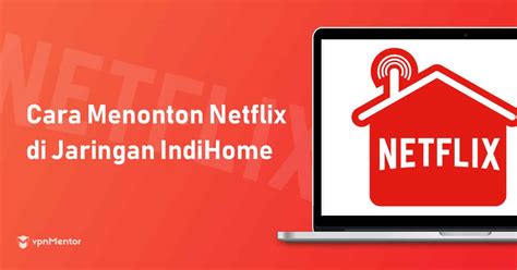 Cara Nonton Netflix Gratis Yang Harus Anda Tahu