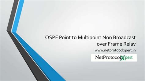 Ospf Point To Multipoint Non Broadcast Over Frame Relay Ppt