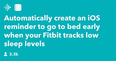 Automatically Create An Ios Reminder To Go To Bed Early When Your