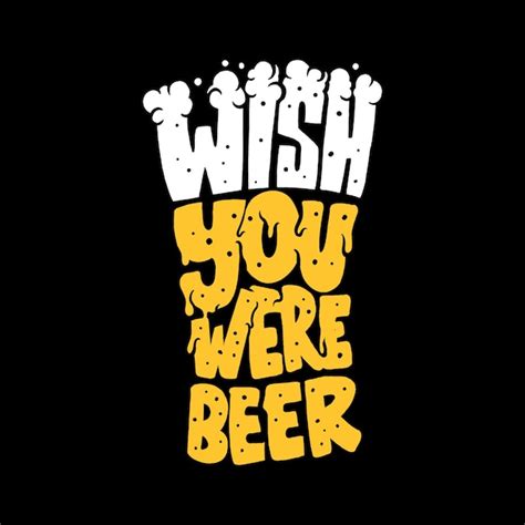 Premium Vector Wish You Were Beer Typography Lettering Design Vector