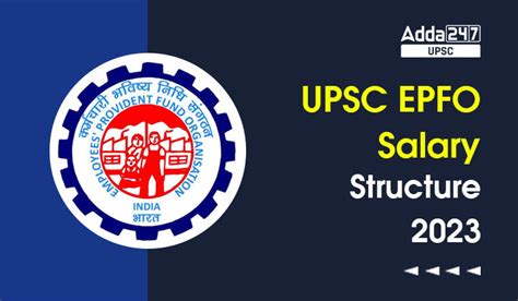 Upsc Epfo Salary 2023 Pay Scale Perks Promotions And Salary Structure