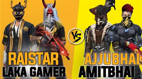 Raistar And Laka Gamer Vs Ajju Bhai And Amit Bhai Best Cs Ff Custom